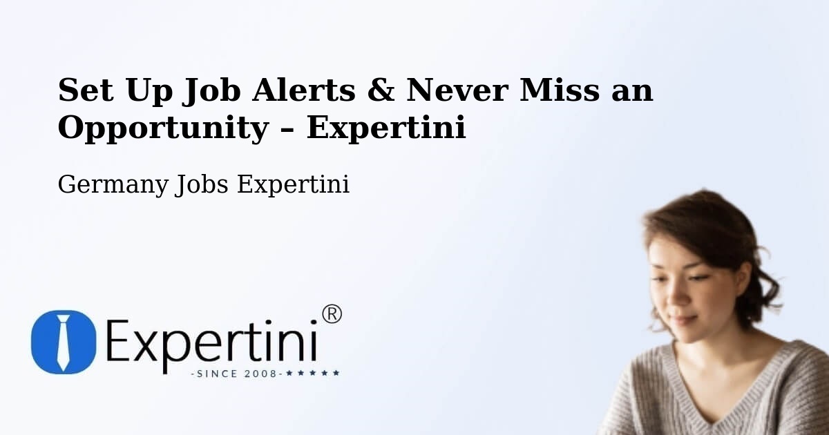 Job Alerts Guide – Get Notified About New Jobs in Görzig - Görzig, Germany Jobs Expertini